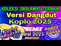 Download Lagu Sholawat Versi Dangdut Koplo Full Album Terbaru 2025 - Kumpulan Sholawat Koplo Nonstop Musik Santai
