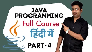 Part 4 Class 19-24 - Java Programming Complete Course In Hindi