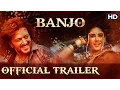 Download Lagu Banjo Official Trailer | Watch Full Movie On Eros Now