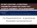 Fix Set-Location A positional parameter cannot be found that accepts argument InvalidArgument