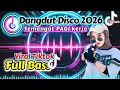 Lagu DANGDUT TERBARU 2026 ❗❗ TOP TRENDING TIKTOK versi dangdut disko full bass tamu malam Minggu 