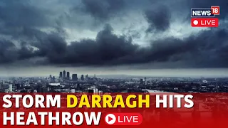 LIVE | Darragh Storm | Emergency Landing In Heathrow Airport As Storm Darragh Approaches UK | N18G