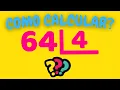 COMO CALCULAR 64 DIVIDIDOS POR 4 Dividir 64 por 4
