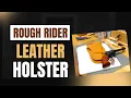 Rough Rider Leather Holster