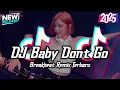 Lagu DJ BABY DONT GO BREAKBEAT REMIX FULLL BASS VERSION 2025