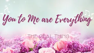 You To Me Are Everything The Real Thing Lyrics 
