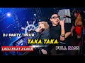 Download Lagu DJ TAKA TAKA PARTY TIMUR || DISCO TANAH 2024