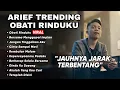 Download Lagu JAUHNYA JARAK TERBENTANG ARIEF FULL ALBUM POPULER 2024