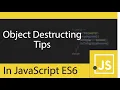 Javascript Object Destructuring Tips