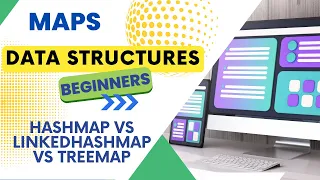 Data Structures - Maps HashMap vs LinkedHashMap vs TreeMap Internal working of HashMap