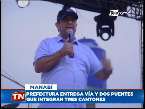 Prefectura entrega vía y dos puentes integran tres cantones