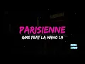 PARISIENNE (paroles) GIMS feat LA MANO 1.9