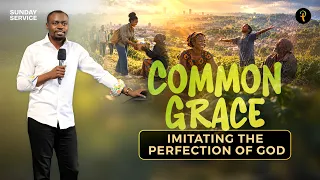 Common Grace: Imitating The Perfection Of God | Phaneroo Sunday 408 | Apostle Grace Lubega