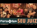 Download Lagu Banda Porto do Som - Seu Juiz (Lançamento 2017)