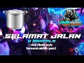 Lagu FREE FLM?DJ SELAMAT JALAN X ANIMALS TJAP BEDIL-KARNAVAL