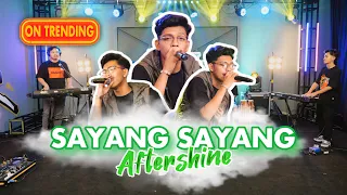 Download SAYANG SAYANG Cover By Aftershine (Cover Music Video) MP3