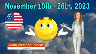 Yuma Arizona Weather Forecast November 19th - 26th 2023