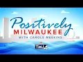Positively Milwaukee with Carole Meekins Weekly Show Open With vocals