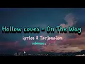 Hollow Coves - On The Way(Lyrics & Terjemahan)