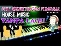 Download Lagu FULL REMIX ORGEN TUNGGAL HOUSE MUSIC TANPA LAGU INSTRUMEN KENCENG
