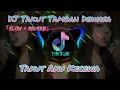 DJ Takut Tambah Dewasa Takut Aku Kecewa ▶「slow \u0026 reverb」