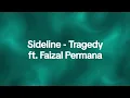 Download Lagu Sideline - Tragedy ft. Faizal Permana (Speed Up)