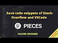 The fastest way to save code snippets of Stack-Overflow and VSCode for future use Pieces Features