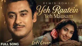 yeh raatein yeh mausam remix romeo ye kya baat hai aaj ki chandni mein slow lofi