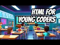 Learn Web Development for Kids HTML Basics