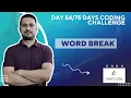 Day days coding challenge word break leetcode problem Java