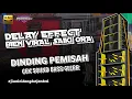 Download Lagu DINDING PEMISAH - CEK SOUND BASS GLERR - DELAY EFFECT