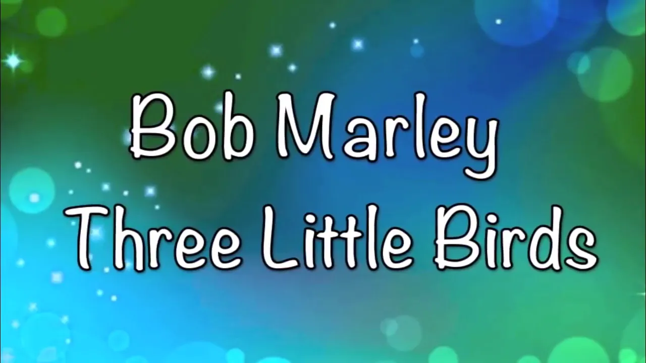 Three little birds bob Marley