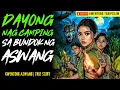 DAYONG NAG CAMPING SA KINATATAKUTANG BUNDOK NG ASWANG | Kwentong Aswang | True Story