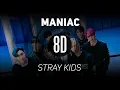 𝟴𝗗 𝗠𝗨𝗦𝗶𝗖 | MANIAC - Stray Kids | 𝑈𝑠𝑒 ℎ𝑒𝑎𝑑𝑝ℎ𝑜𝑛𝑒𝑠🎧