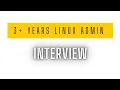 3 years linux admin Real Interview Experience Selected for next round