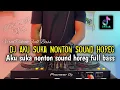 Download Lagu DJ AKU SUKA NONTON SOUND HOREG FULL BASS - DJ VIRAL 2025