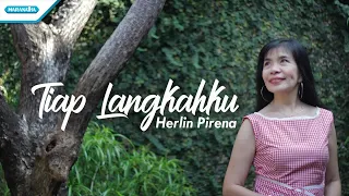 tiap langkahku hymn herlin pirena official lyric video 