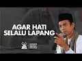 Kunci Agar Hati Tenang dan Lapang - Ustadz Abdul Somad | Audio Dakwah UAS