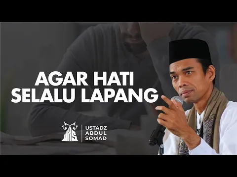 Kunci Agar Hati Tenang dan Lapang - Ustadz Abdul Somad | Audio Dakwah UAS