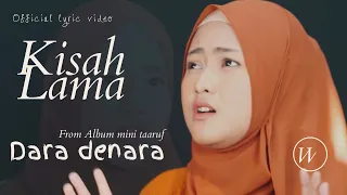 Download Dara Denara - Kisah Lama (official lyric video) MP3