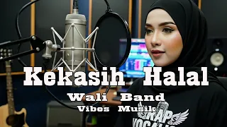 cover wali band kekasih halal vibes musik