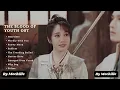 Download Lagu The Blood of Youth Ost Playlist (#lihongyi  #thebloodofyouth   #aoruipeng   #cdrama #asiandrama   )