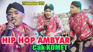 Download HIP HOP AMBYAR Cak KOMET  21 November 2019 MP3