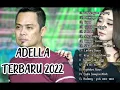 Full Album Adella Terbaru, Full Senyum Sayang Dermaga Biru, Tiara, Adella Terbaru 2022