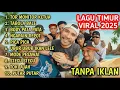 Lagu LAGU TIMUR VIRAL 2025 TOR MONITOR KETUA | FULL ALBUM NO IKLAN!!
