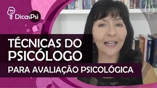 #DicasPsi - Técnicas do psicólogo para Avaliação Psicológica
