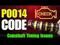 P0014 Code Explained Camshaft Timing Issues