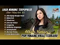 Download Lagu KINTANI - ALAH BAPAGA MANGKO PATAH - MAKAN HATI - TABAOK SESO || LAGU POP MINANG TERPOPULER 2025
