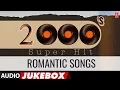 Download Lagu 2000'S Super Hit Romantic Songs (Audio) Jukebox | Superhit Evergreen Songs Collection