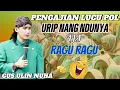 Lagu GUS ULIN NUHA || URIP NANG DUNYA PENGEN SUGIH TAPI RAGU RAGU  🤣🤣🤣